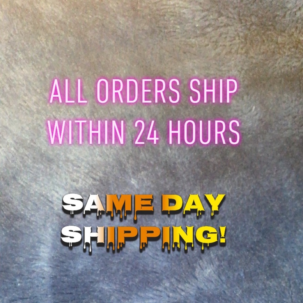 Same day shipping on all orders!